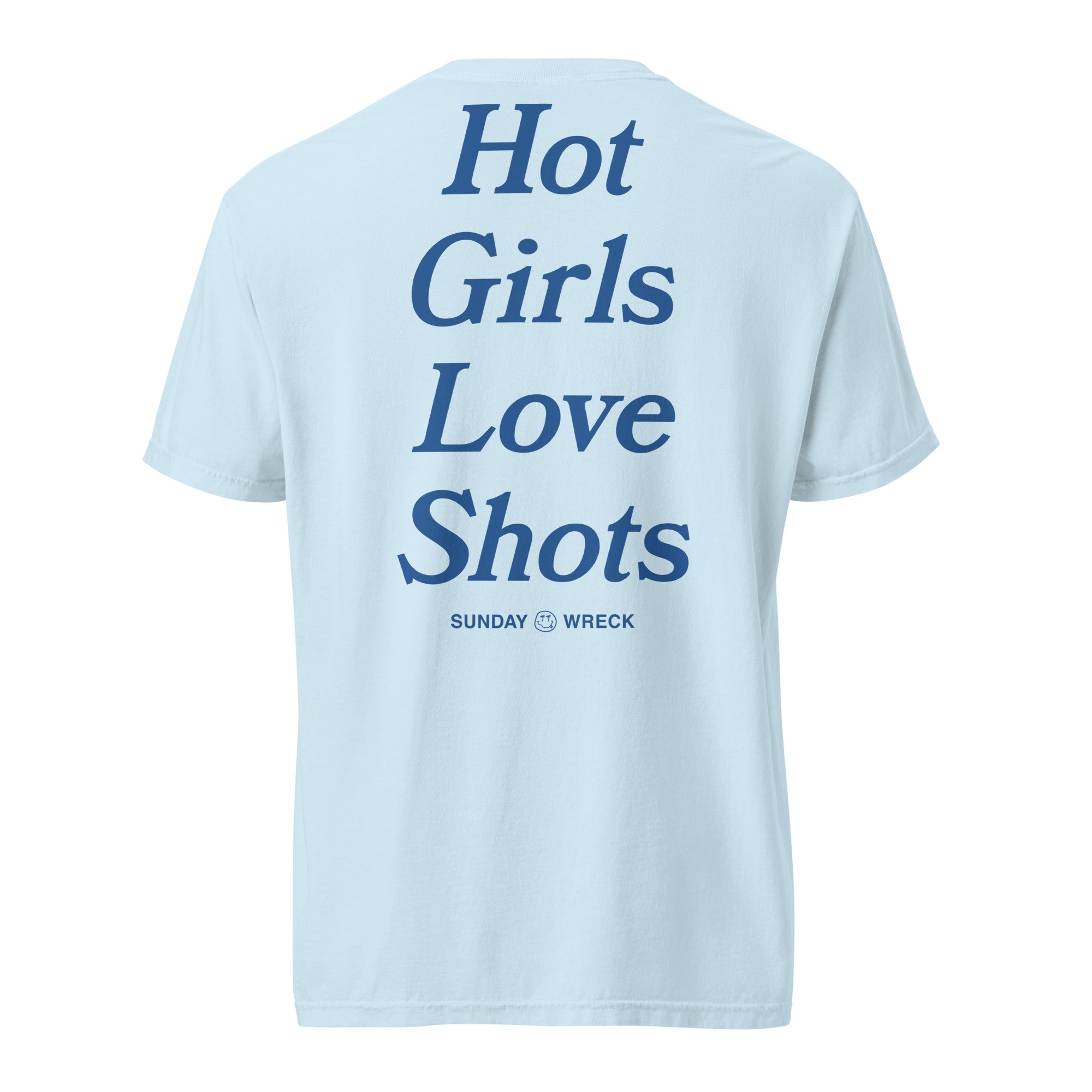 Sunday Wreck - Hot Girls Love Shots - Tee - Chambray Blue
