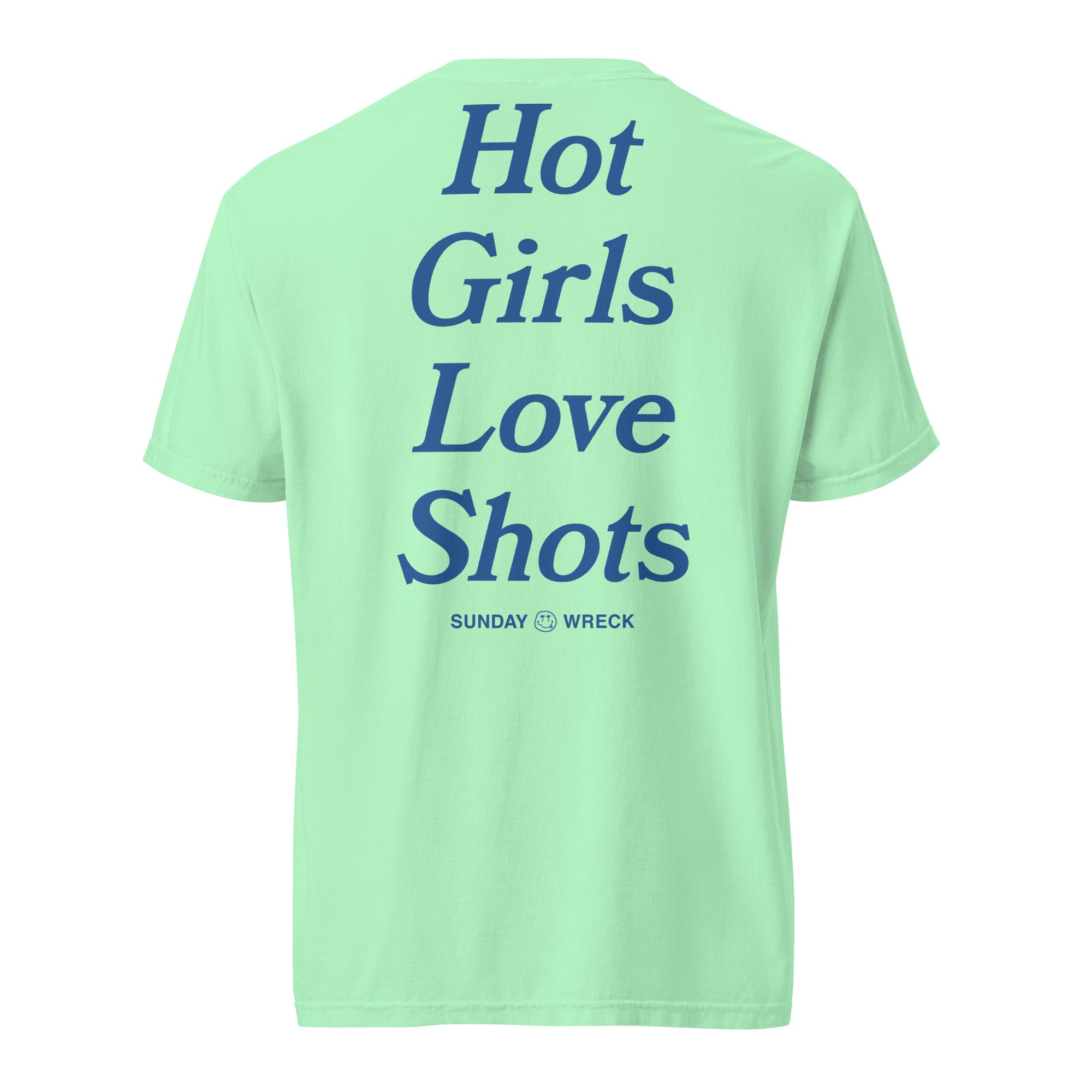 Sunday Wreck - Hot Girls Love Shots - Tee - Island Reef Green