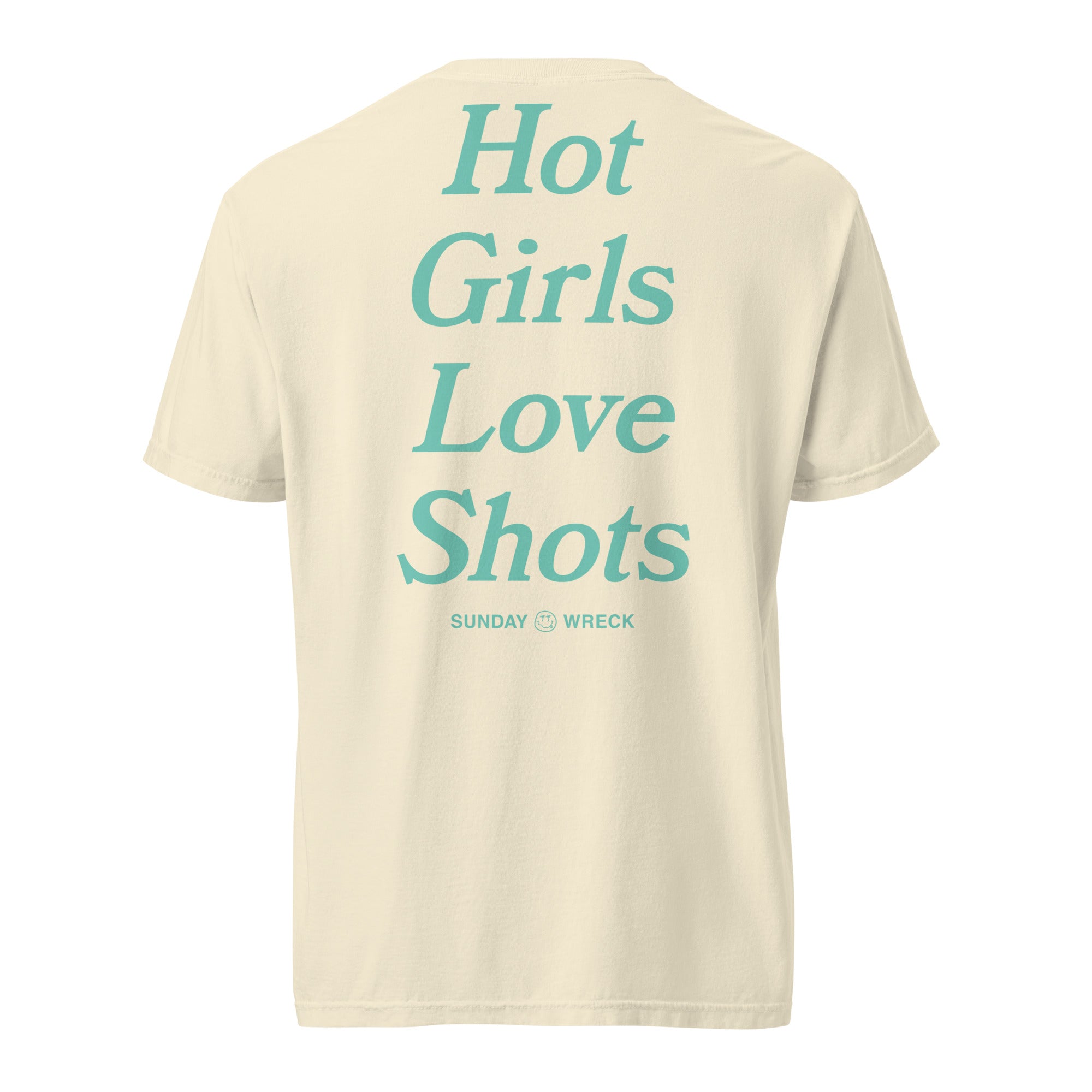 Sunday Wreck - Hot Girls Love Shots - Tee - Ivory