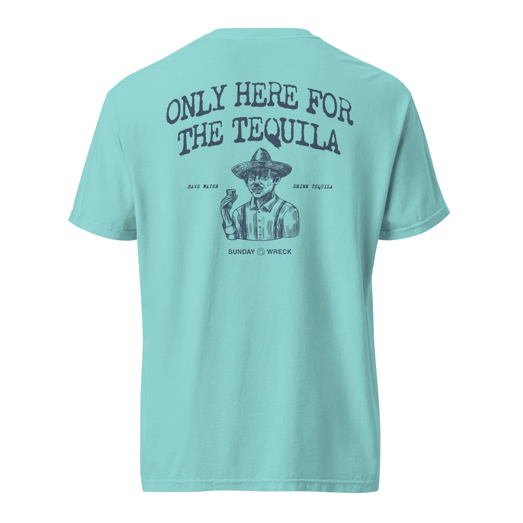 Only Here for the Tequila Tee