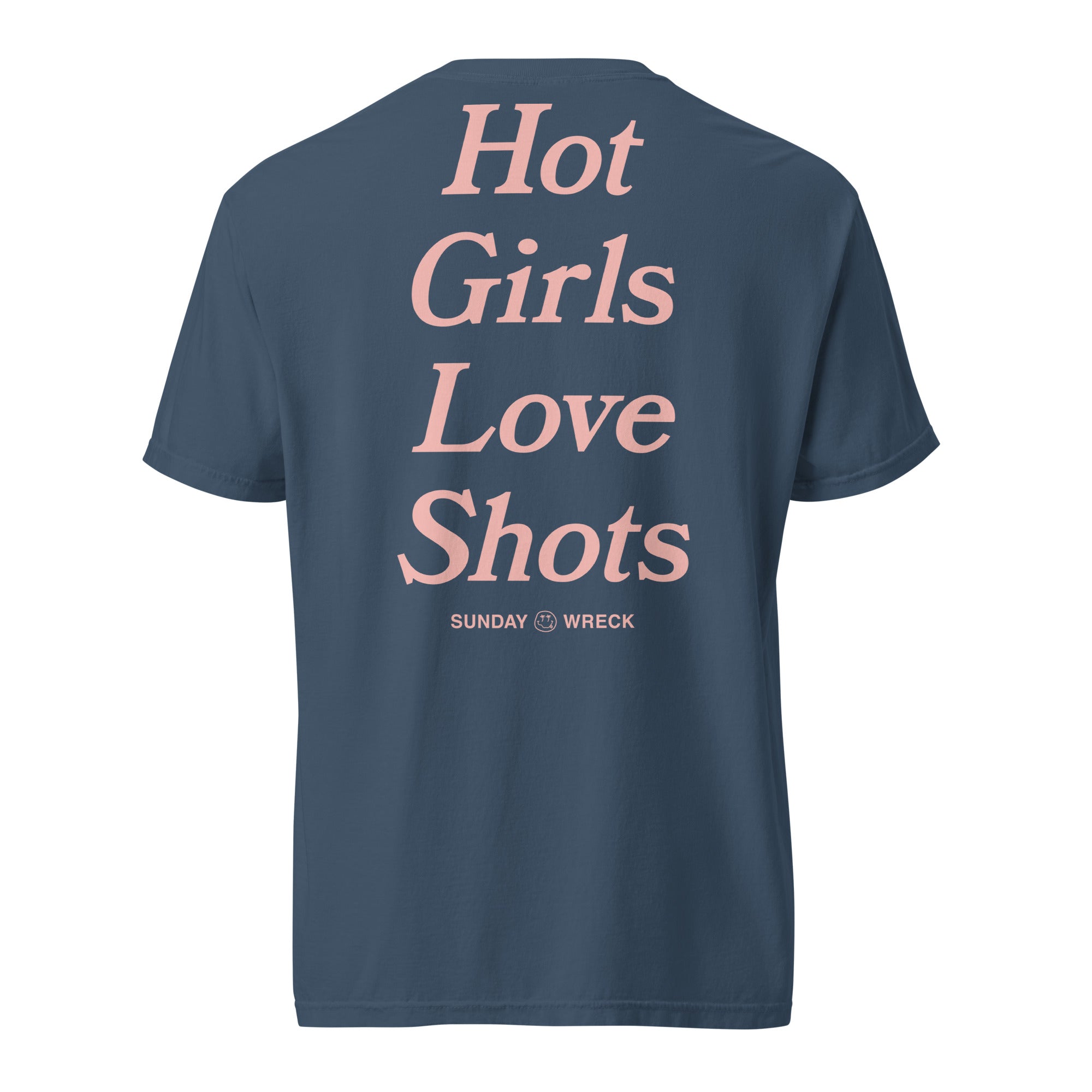 Sunday Wreck - Hot Girls Love Shots - Tee - Midnight Blue