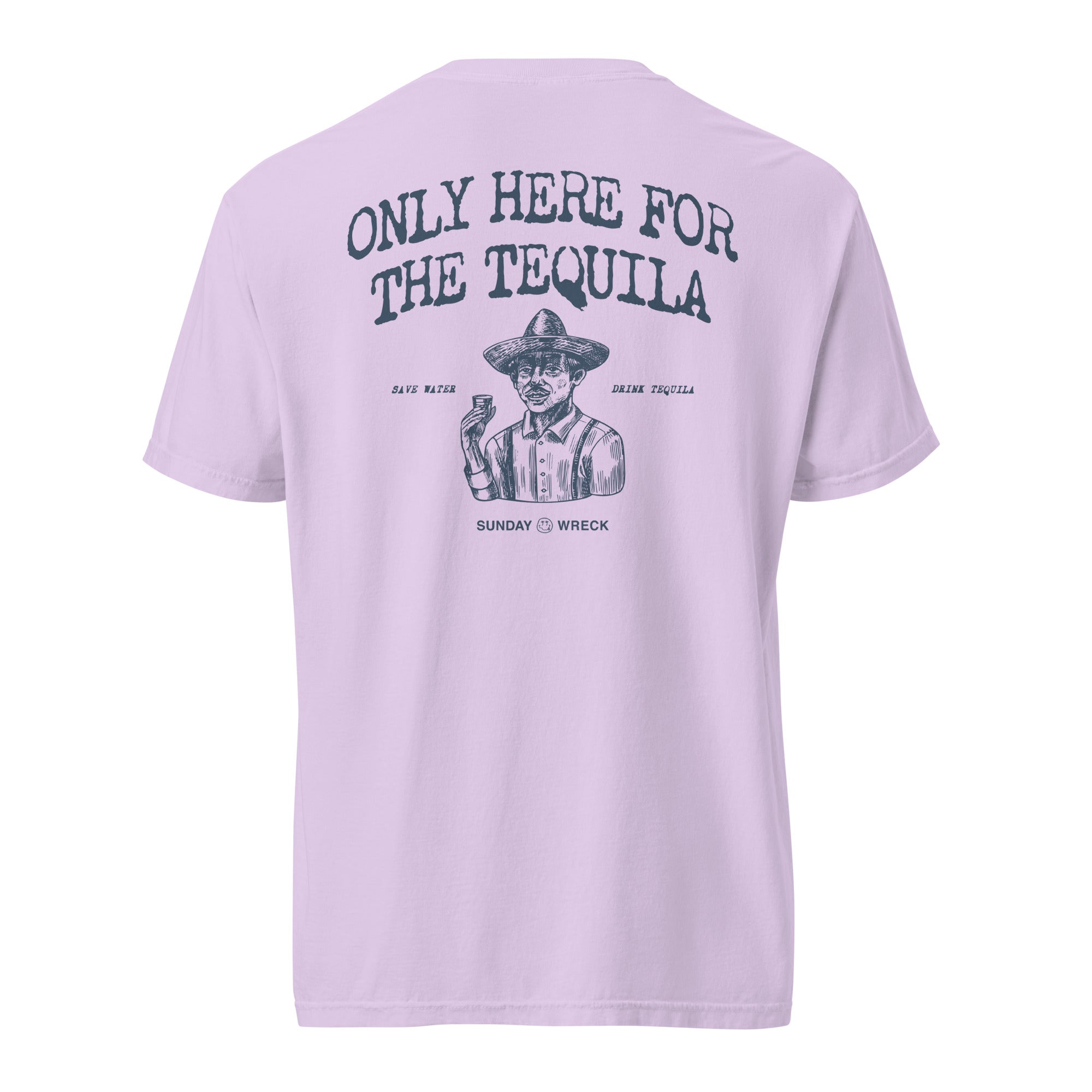 Only Here for the Tequila Tee